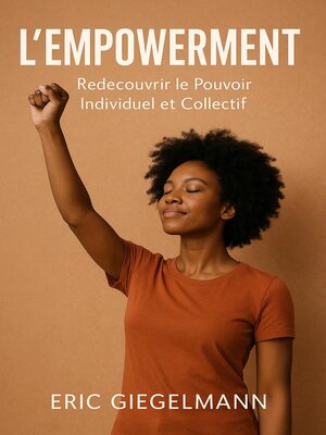 cover image of L'Empowerment, Redécouvrir le Pouvoir Individuel et Collectif